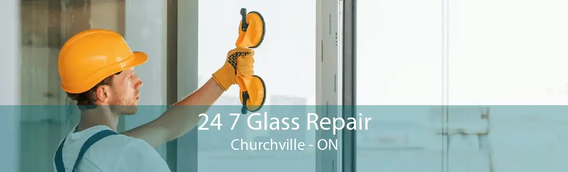 24 7 Glass Repair Churchville - ON