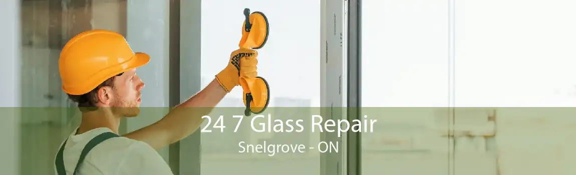 24 7 Glass Repair Snelgrove - ON