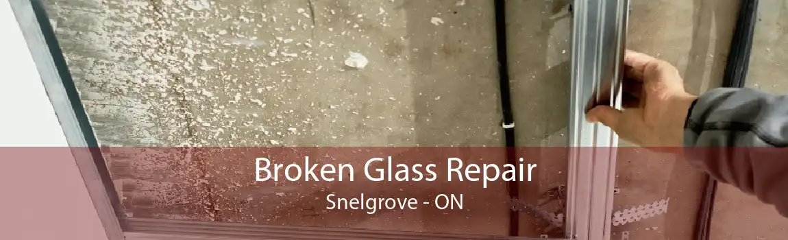Broken Glass Repair Snelgrove - ON