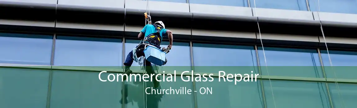 Commercial Glass Repair Churchville - ON