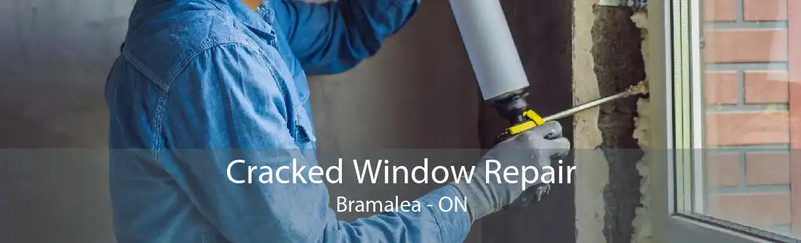 Cracked Window Repair Bramalea - ON