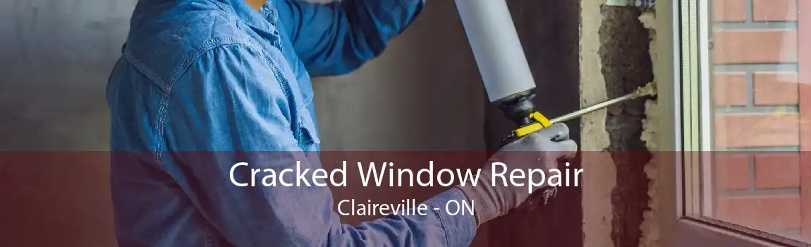 Cracked Window Repair Claireville - ON