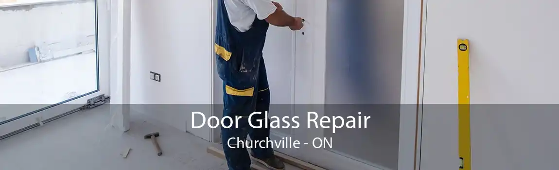 Door Glass Repair Churchville - ON