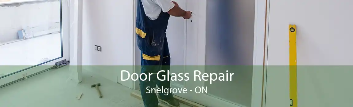 Door Glass Repair Snelgrove - ON
