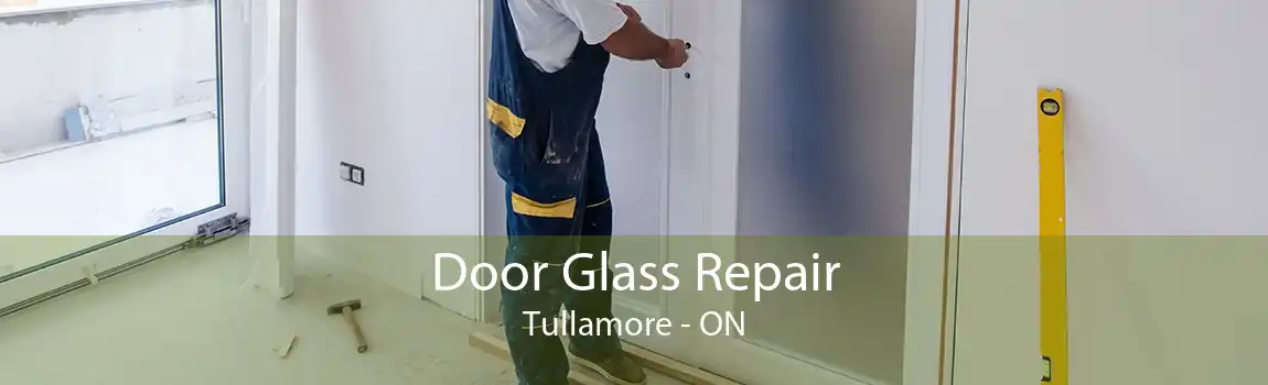 Door Glass Repair Tullamore - ON