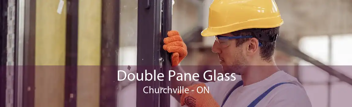 Double Pane Glass Churchville - ON