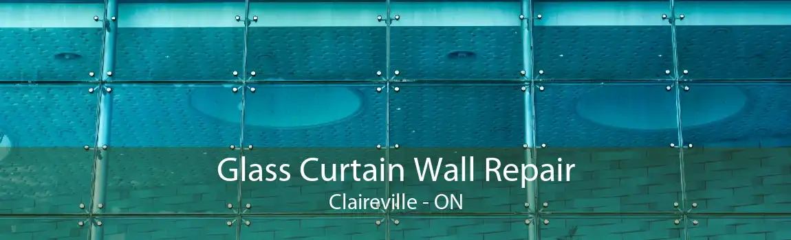 Glass Curtain Wall Repair Claireville - ON
