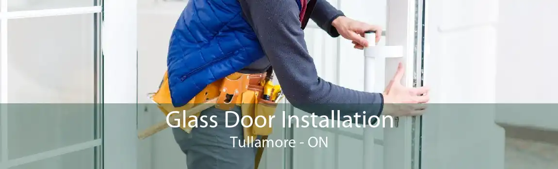 Glass Door Installation Tullamore - ON