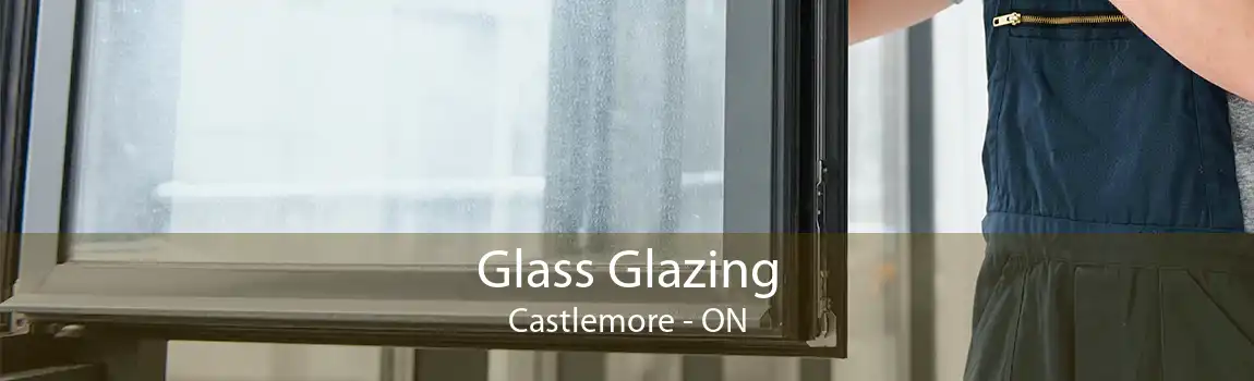 Glass Glazing Castlemore - ON