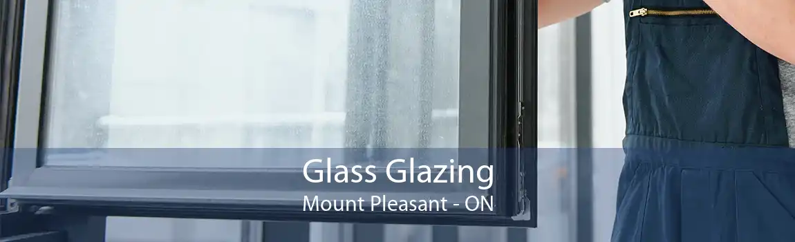 Glass Glazing Mount Pleasant - ON