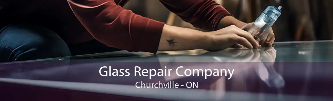 Glass Repair Company Churchville - ON