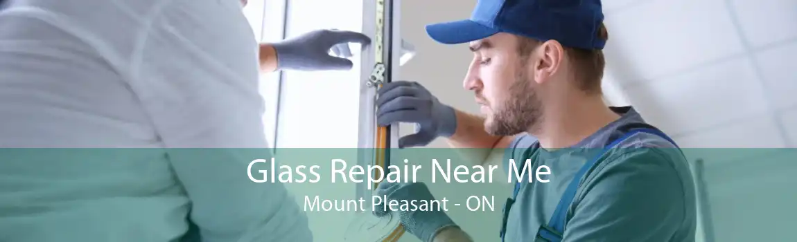 Glass Repair Near Me Mount Pleasant - ON