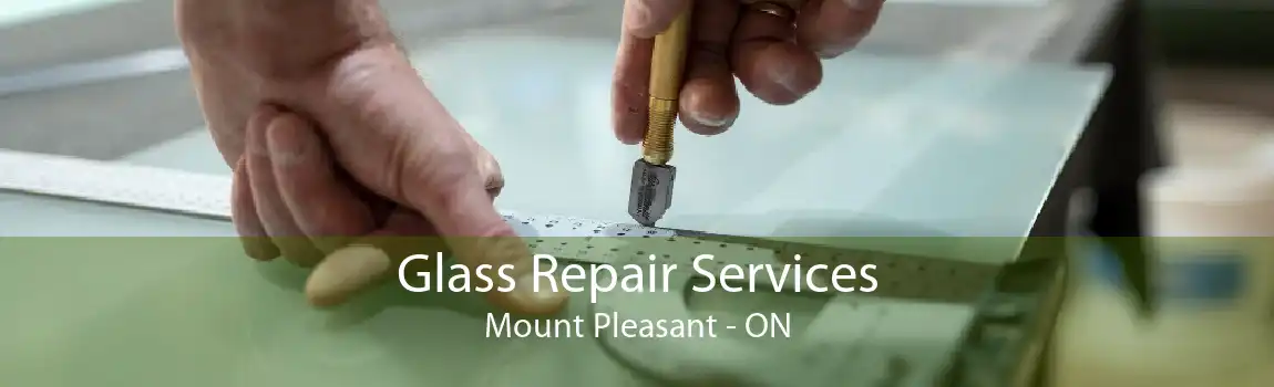 Glass Repair Services Mount Pleasant - ON