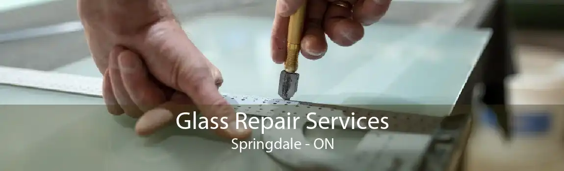 Glass Repair Services Springdale - ON