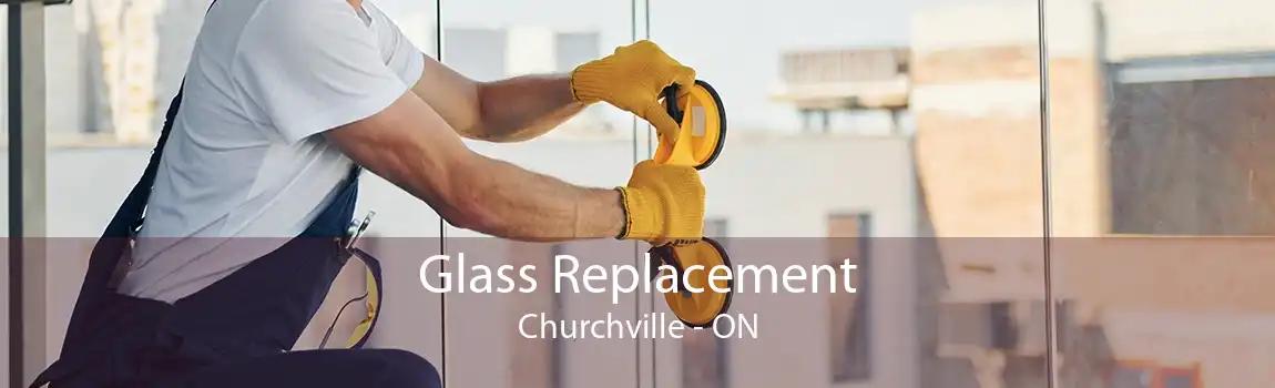 Glass Replacement Churchville - ON