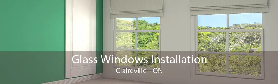 Glass Windows Installation Claireville - ON