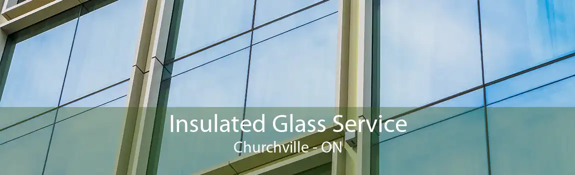 Insulated Glass Service Churchville - ON