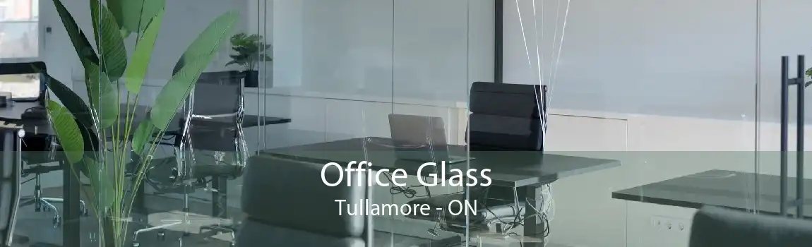 Office Glass Tullamore - ON