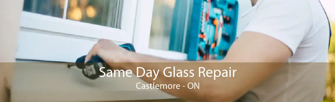Same Day Glass Repair Castlemore - ON