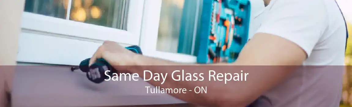 Same Day Glass Repair Tullamore - ON