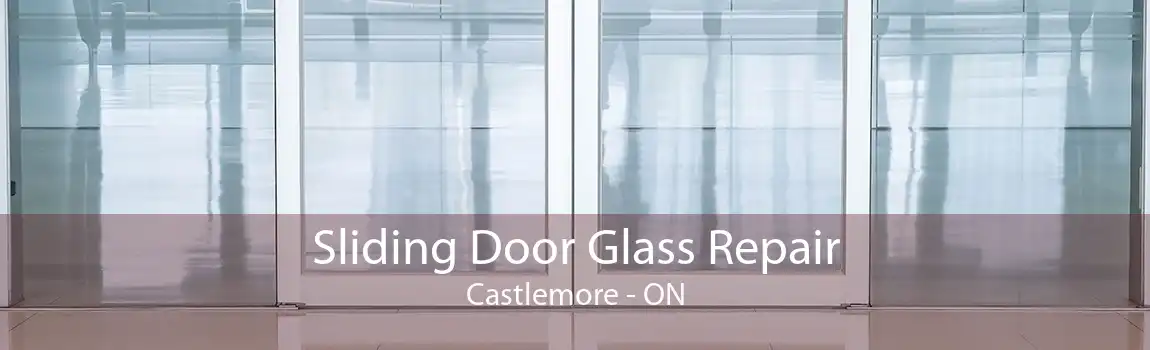 Sliding Door Glass Repair Castlemore - ON