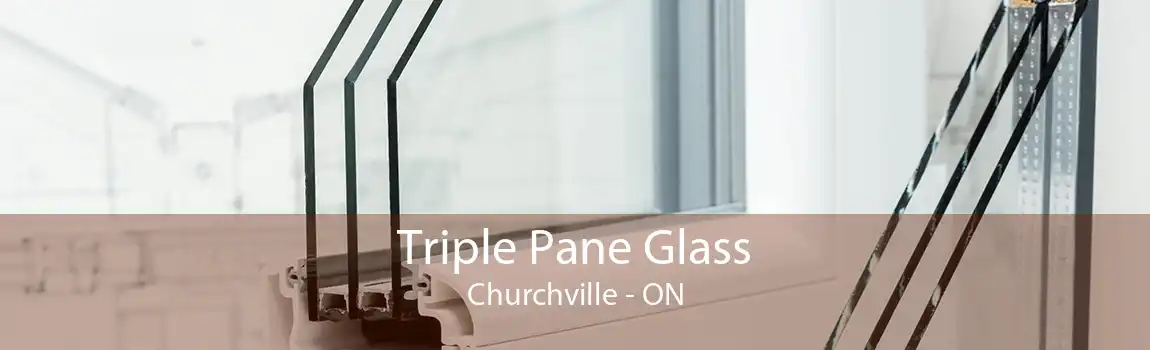 Triple Pane Glass Churchville - ON