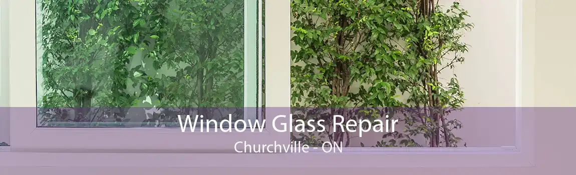Window Glass Repair Churchville - ON